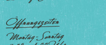 &Ouml;ffnungszeiten Montag-Sonntag 07:00-1:00 Uhr